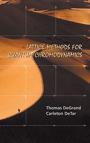 Lattice Methods for Quantum Chromodynamics by Thomas Degrand | (PDF ...