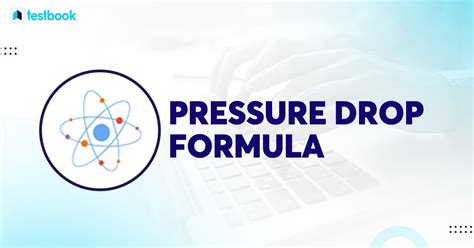 Pressure Drop Formula: Know its Meaning, Formula, Numerical, FAQ's