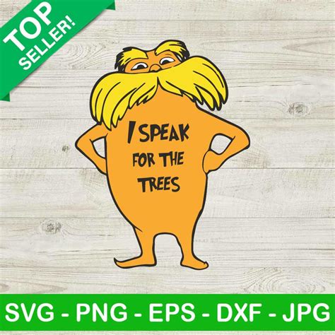 Lorax I Speak For The Trees Svg, The Lorax Svg, Dr Seuss Lorax Svg, Dr ...