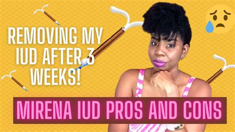 REMOVING MY MIRENA IUD!MIRENA IUD PROS AND CONS.MY IUD EXPERIENCE. - YouTube