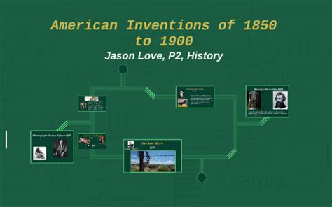 American Inventions 1850-1900 by Jason Love on Prezi