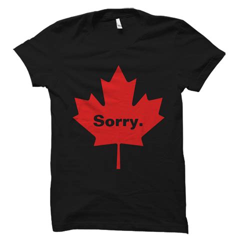 Sorry Canada Shirt Funny Canadian Tee – oTZI Shirts