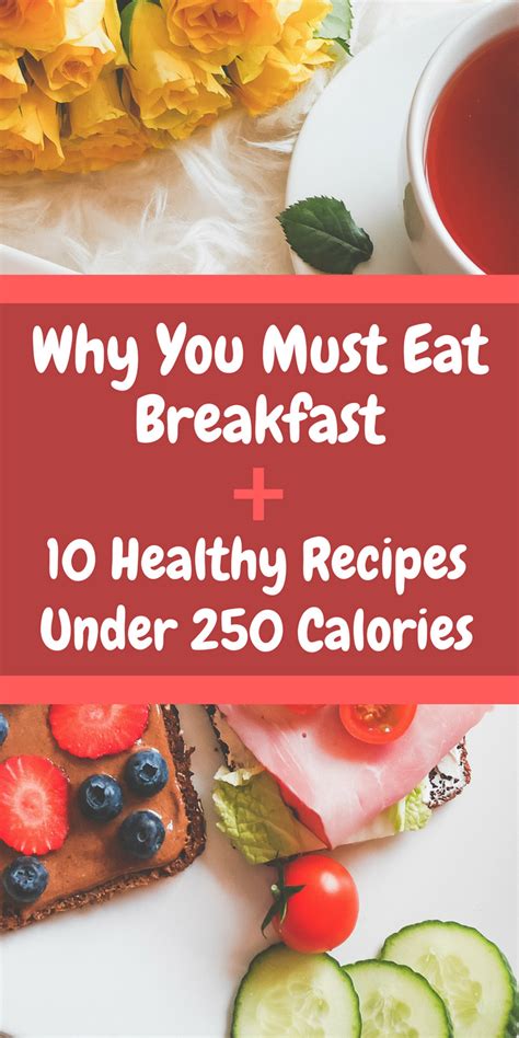 10 Healthy Breakfast Recipes Under 250 Calories-----Is it important to ...