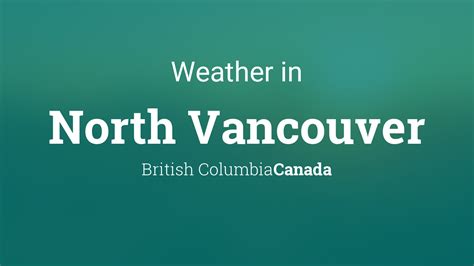 Weather for North Vancouver, British Columbia, Canada