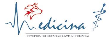 Universidad de Durango Escuela de Medicina Campus Chihuahua