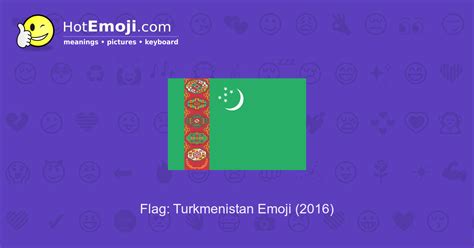 🇹🇲 Flag: Turkmenistan Emoji Meaning with Pictures: from A to Z