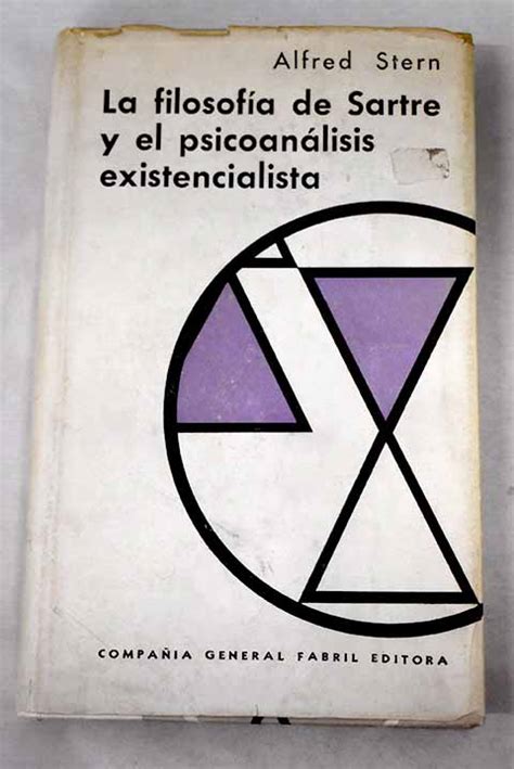 La filosofía de Sartre y el psicoanálisis existencialista by Stern ...