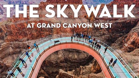 Grand Canyon Skywalk at the West Rim | An Overview - YouTube