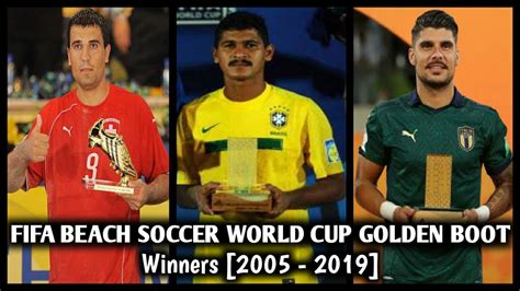 FIFA Beach Soccer World Cup Golden Boot Winners [2005 - 2019] - YouTube