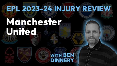 EPL 2023-24 Season Injury Review: Manchester United - Premier Injuries