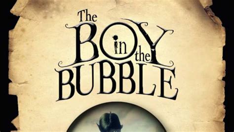 The Boy in the Bubble (2012) - TrailerAddict