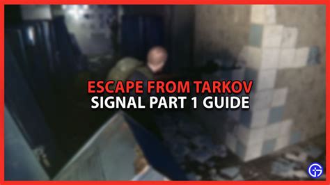 How To Complete Signal Part 1 In Escape From Tarkov