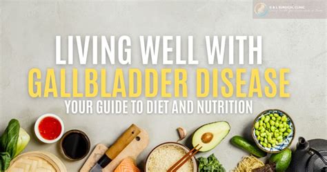 Living With Gallbladder Disease: Your Guide To Diet & Nutrition - G & L ...