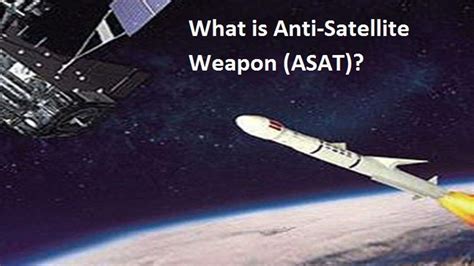 What are Anti-Satellite Weapons (ASAT)?