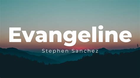 Stephen Sanchez - Evangeline (Lyrics) Chords - Chordify