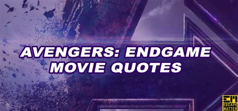 Avengers Endgame Movie Quotes - Hollywood Movie Quotes - EscapeMatter