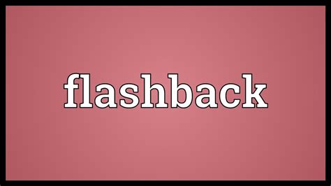 Flashback Meaning - YouTube