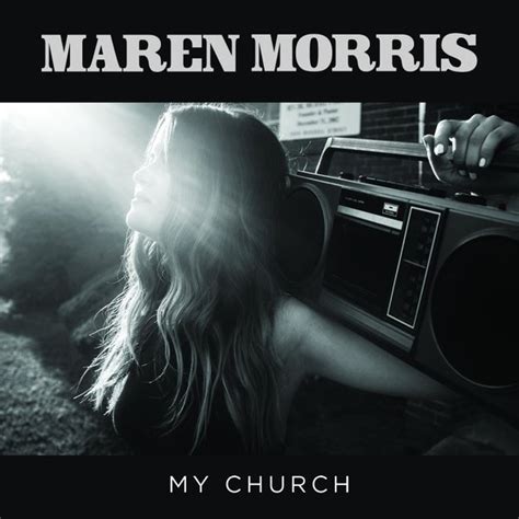 Maren Morris - My Church | Songs | Kurt Trowbridge