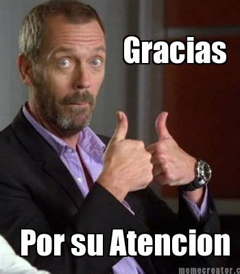 Meme Creator - Gracias Por su Atencion