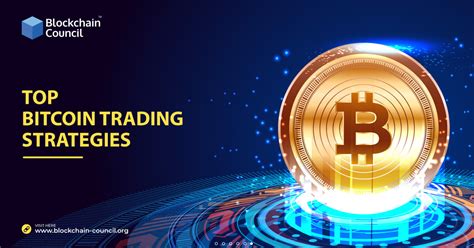 Top Bitcoin Trading Strategies - Blockchain Council