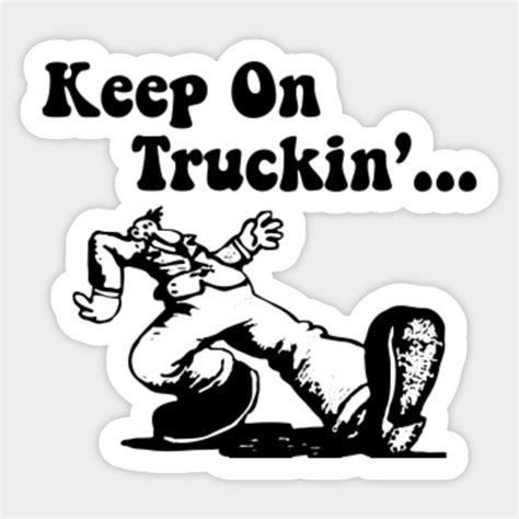 Keep On Truckin - Keep On Truckin - Sticker | TeePublic