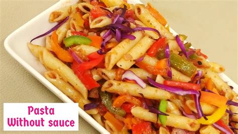 No - Sauce Pasta Recipe | How to make pasta without sauce | Quick and ...