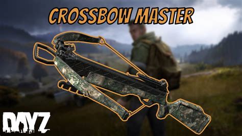 【DayZ】Crossbow Master - YouTube