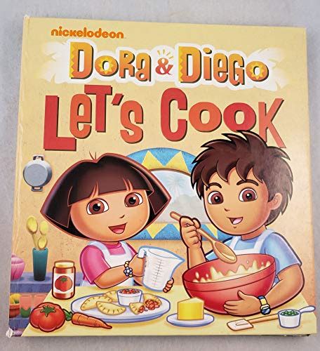 Dora and Diego Let's Cook by Nickelodeon Staff: Good (2010) 1st Edition ...