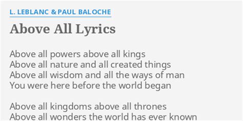 "ABOVE ALL" LYRICS by L. LEBLANC & PAUL BALOCHE: Above all powers above...