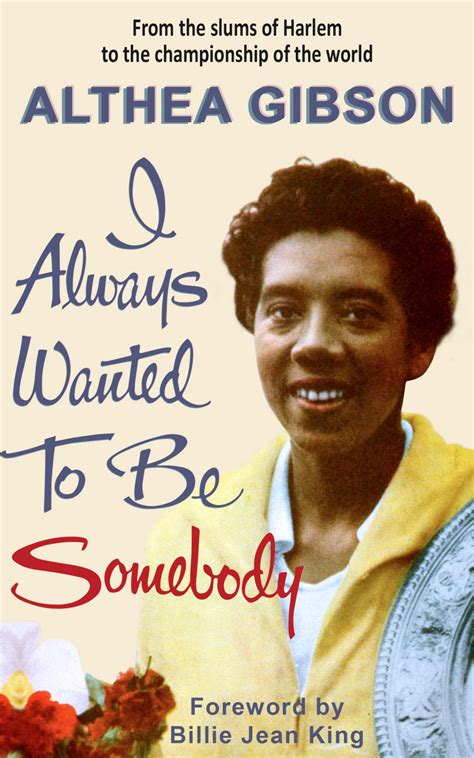 Althea Gibson's Autobiography "I Always Wanted To Be Somebody" Re ...