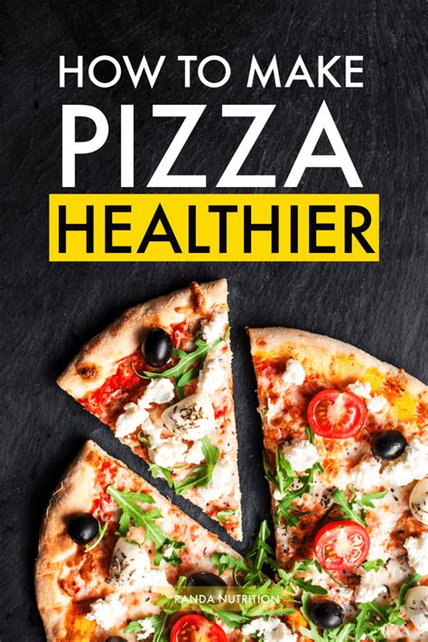 Healthy Pizza Toppings and Tips on How to Make Pizza Healthy | Randa Nutrition