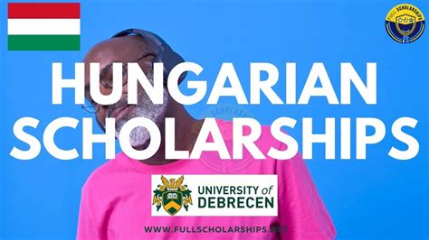 Fully Funded Hungary Scholarships - University of Debrecen Stipendium Hungaricum Scholarship ...