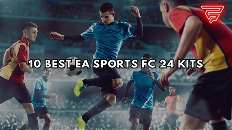 The 10 Best EA Sports FC 24 Kits and Their Prices - Fragster.com