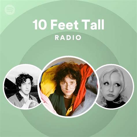 10 Feet Tall Radio | Spotify Playlist