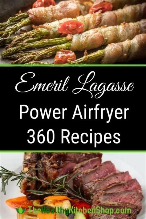 Emeril Lagasse Power Air Fryer 360 Recipes - Meals, Snacks, Desserts!