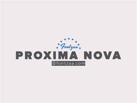 Proxima Nova Font - Fontzaa - Exclusive Fonts Library