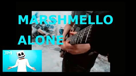 Alone-Marshmello - Guitar Cover - YouTube