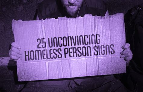 25 Unconvincing Homeless Person Signs | Complex