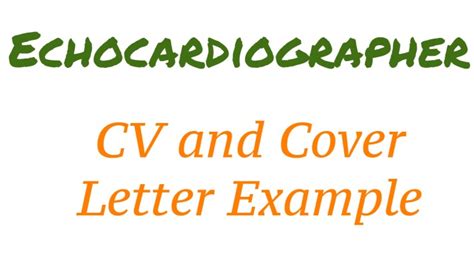 Echocardiographer CV and Cover Letter Example - UK Careers Advice