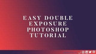 Easy double exposure photoshop tutorial