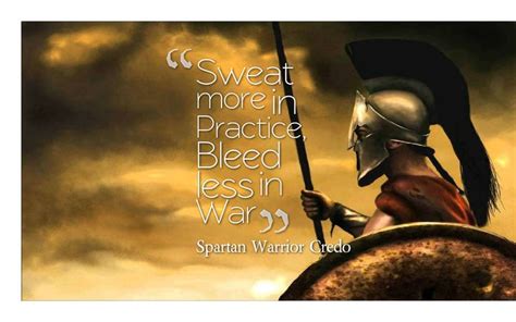 There is a Spartan Warrior Credo : Sweat more in Practice, Bleed less ...