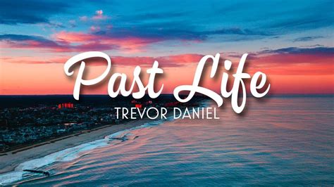 Trevor Daniel - Past Life (Lyrics) - YouTube