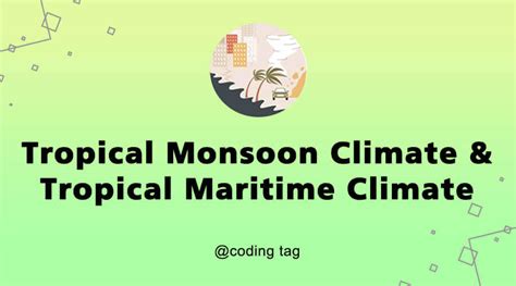 Tropical Monsoon Climate & Tropical Maritime Climate - Civil Services Preparation Online! UPSC ...