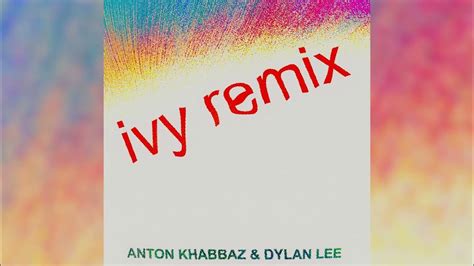 Frank Ocean - Ivy (Anton Khabbaz & Dylan Lee Remix) - YouTube