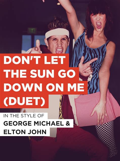 【ベストコレクション】 don't let the sun go down on me george michael and elton john 113947