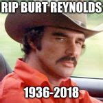 RIP Burt Reynolds Meme Generator - Imgflip