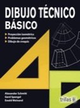 Libro dibujo técnico básico De alexander schmitt - Buscalibre