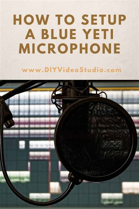 How to setup and use a Blue Yeti microphone – DIY Video Studio