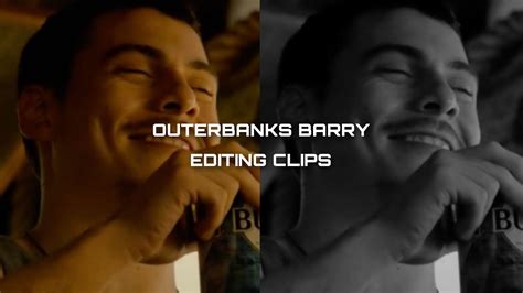 OBX Barry editing clips/scenes (S3) - YouTube