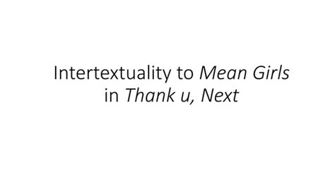 Mean girls thank u next intertextuality | PPT | Free Download